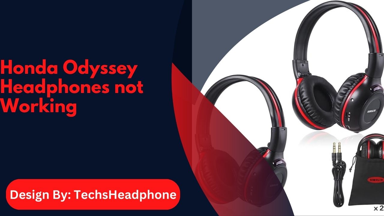 Honda Odyssey Headphones not Working – A Step-by-Step Guide!